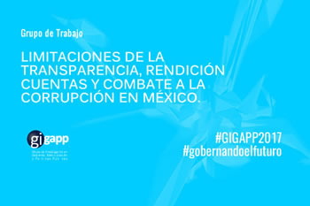 2017-17 Limitaciones de la transparencia, la rendición de cuentas  y el combate a la corrupción en México. Una visión desde la óptica de la gobernanza