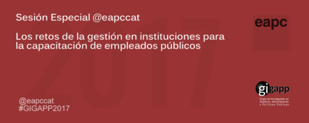 2017-38 GT Especial #EAPC Los retos de la gestión en instituciones para la capacitación de empleados públicos